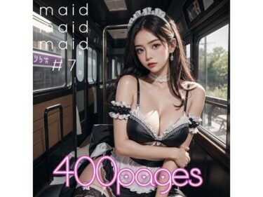 [素人フルムービー]AI創造美女 メイド・メイド・メイド400ページ＃7